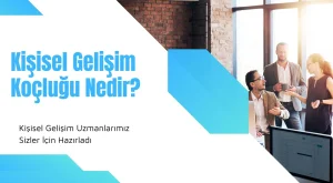 Kişisel Gelişim Koçluğu Nedir?
