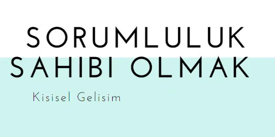 Sorumluluk Sahibi Olmak