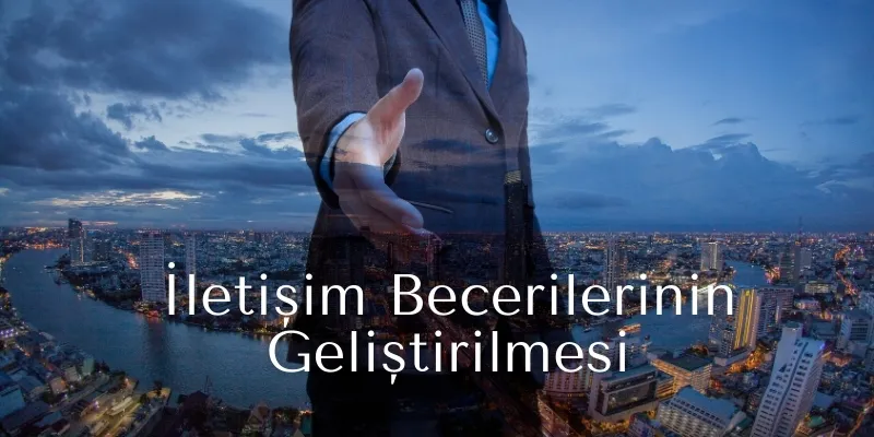 İletişim Becerilerinin Geliştirilmesi