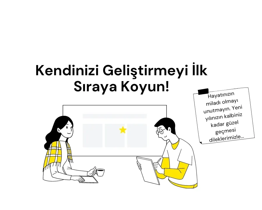 Kendinizi Geliştirmeyi İlk Sıraya Koyun!